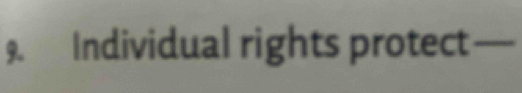 Individual rights protect—