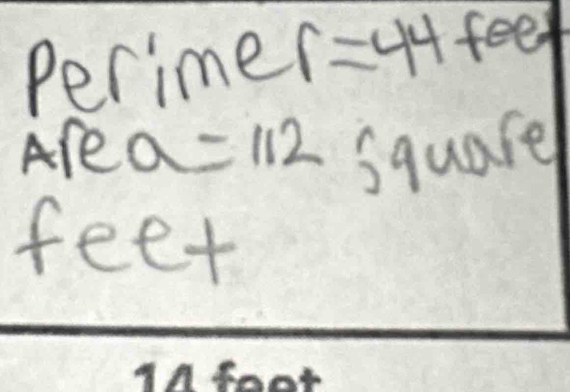 Perimer =44 feel 
Are a 112 square
feet