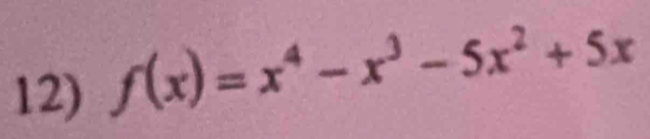 f(x)=x^4-x^3-5x^2+5x