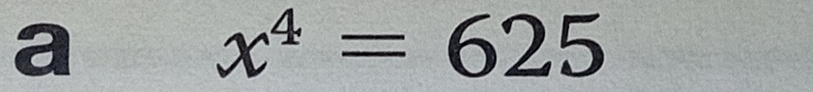 a
x^4=625