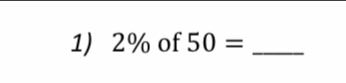 2% of 50= _