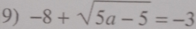 -8+sqrt(5a-5)=-3