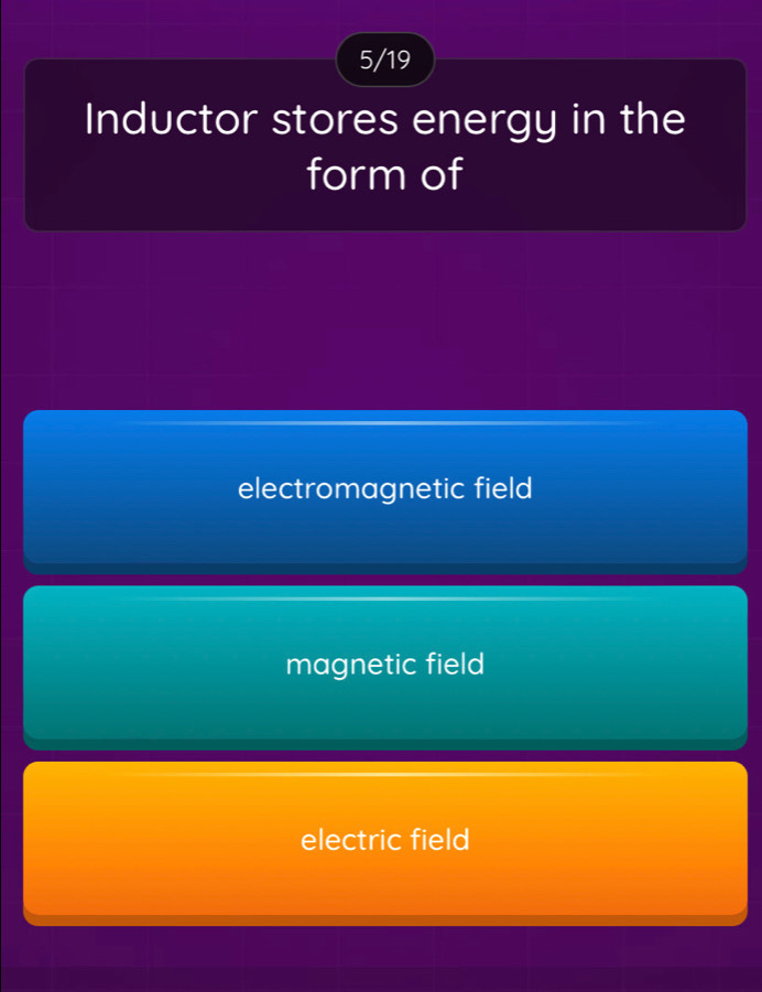 5/19
Inductor stores energy in the
form of
electromagnetic field
magnetic field
electric field