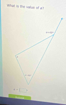 What is the value of a?
.
a=□°
Subrit