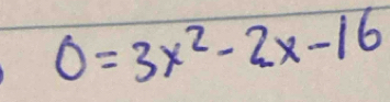 0=3x^2-2x-16