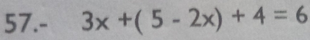 57. - 3x+(5-2x)+4=6