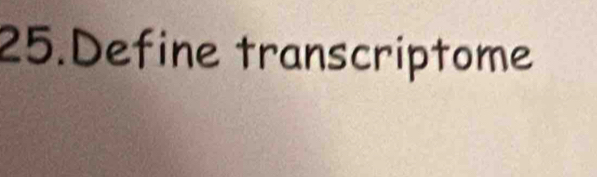 Define transcriptome