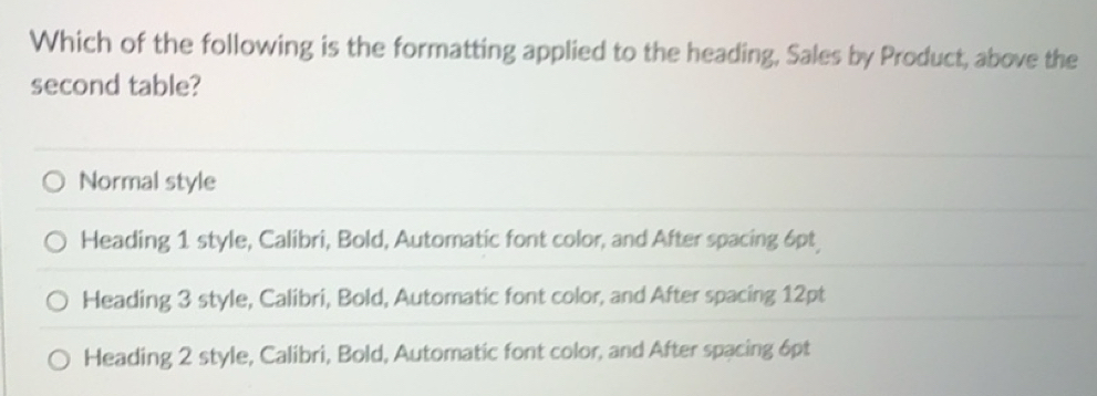 Solved: Which of the following is the formatting applied to the heading ...