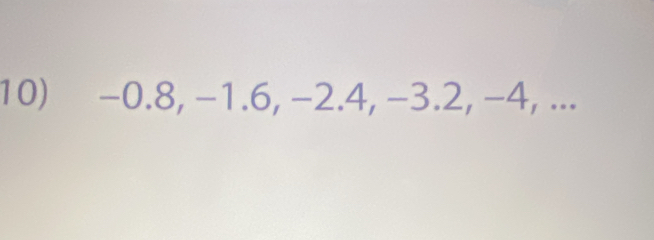 -0.8, −1.6, −2.4, −3.2, −4, ...