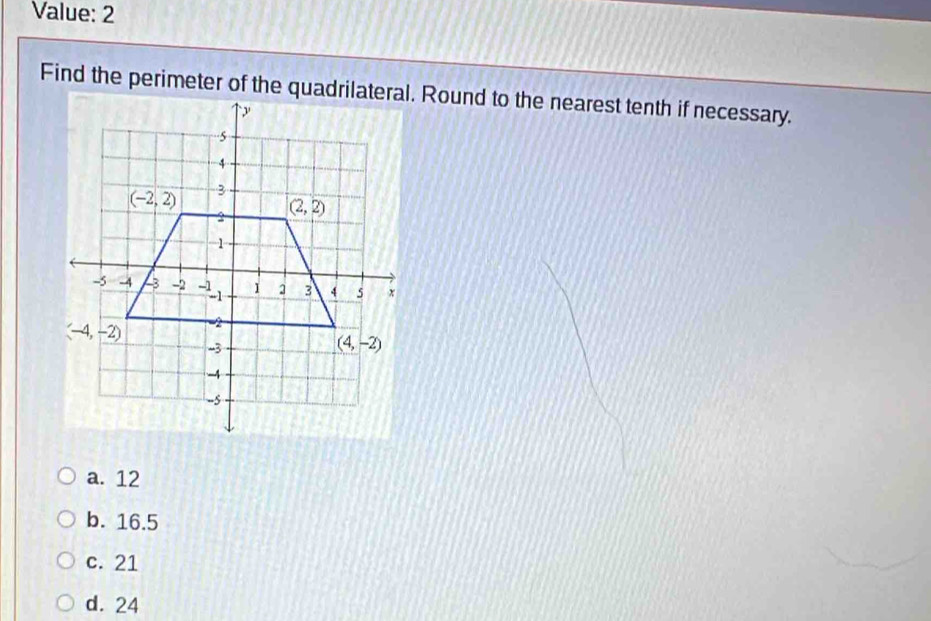 Value: 2
a. 12
b. 16.5
c. 21
d. 24