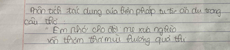 mán tich taic dung aia evén phaip tu tip an du trong 
cay tho. 
" Emnhó´ chodo me xua ngaio 
ván thom thàmui Quóng quá tu