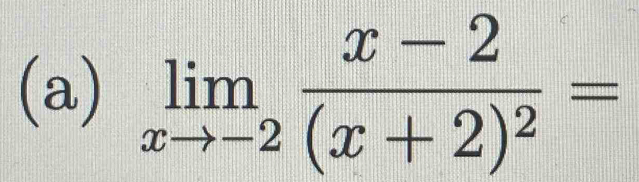 limlimits _xto -2frac x-2(x+2)^2=