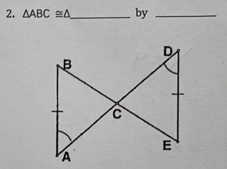 △ ABC≌ △ _ by_
D
B
C
E
A