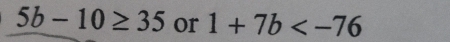 5b-10≥ 35 or 1+7b