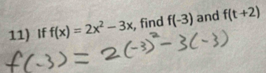 If f(x)=2x^2-3x , find f(-3) and f(t+2)