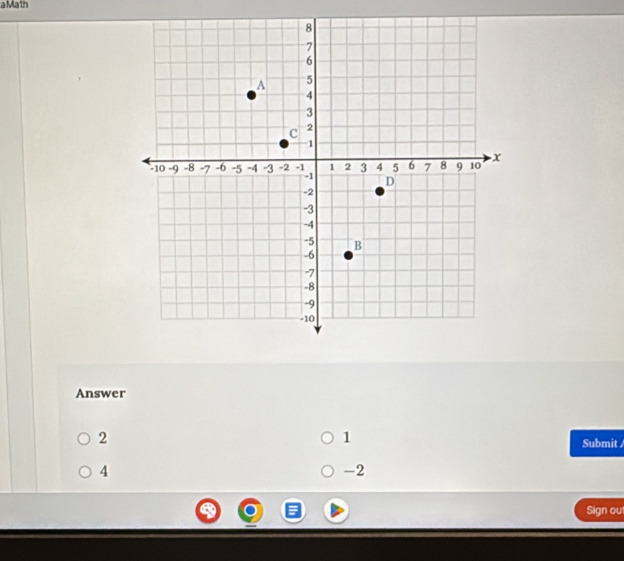 aMath
Answer
2
1
Submit
4
-2
Sign ou