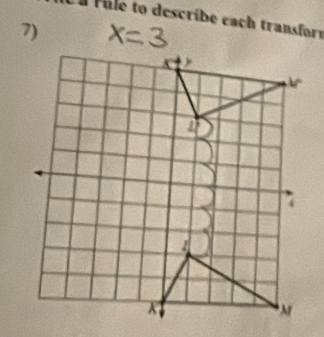 a Fule to describe each transforr 
7)