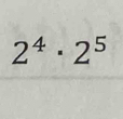 2^4· 2^5