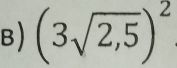 (3sqrt(2,5))^2