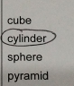 cube
cylinder
sphere
pyramid