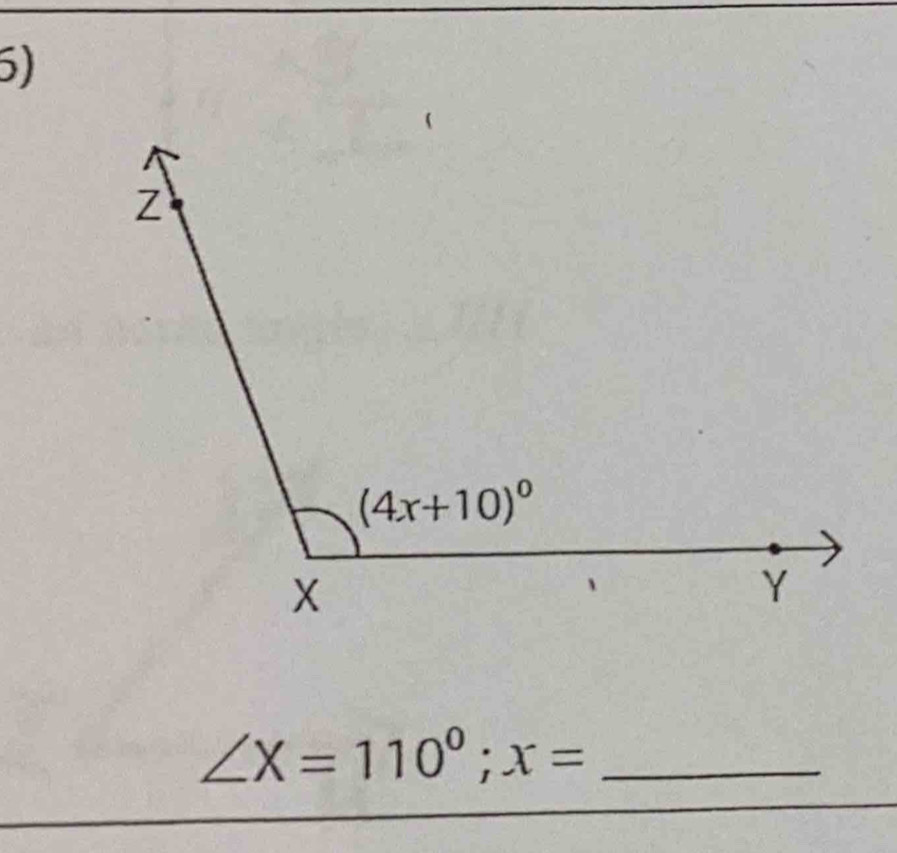 Z
(4x+10)^circ 
X
Y
∠ X=110°; x= _