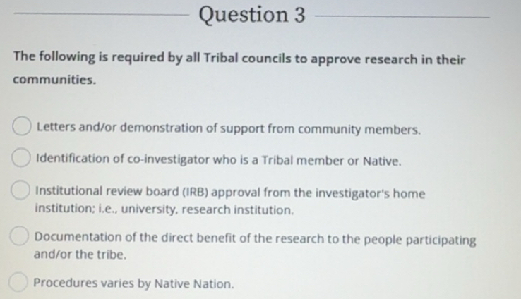 Solved: Question 3_ The following is required by all Tribal councils to ...