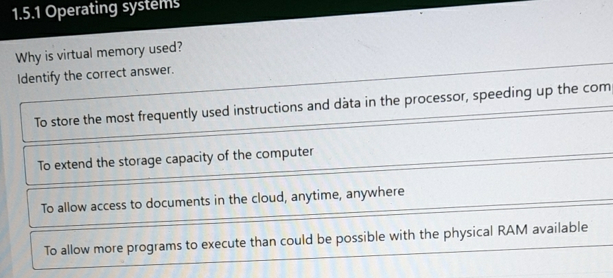 Solved: Operating systems Why is virtual memory used? Identify the ...
