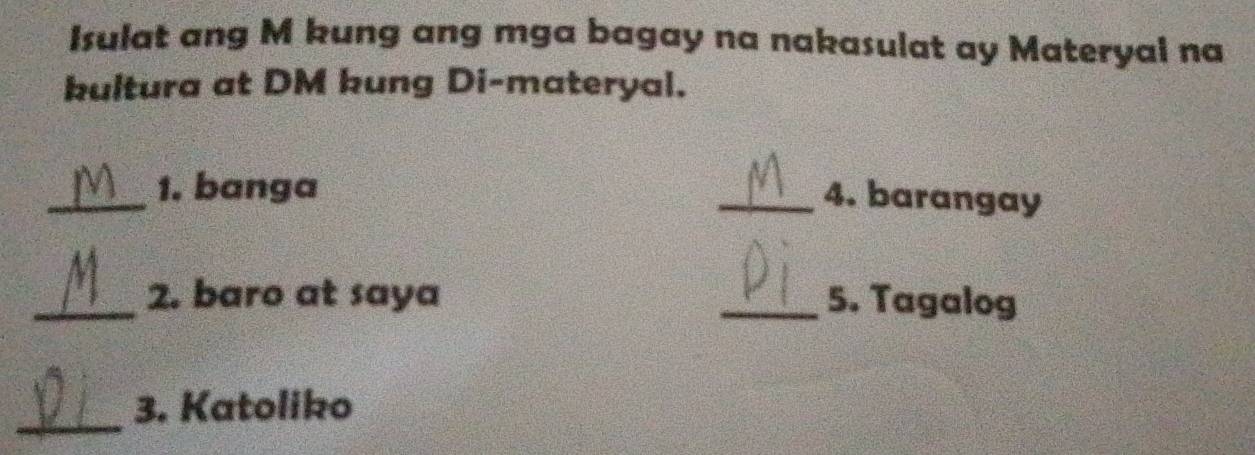 Solved: Isulat ang M kung ang mga bagay na nakasulat ay Materyal na ...