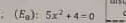 (E_a):5x^2+4=0