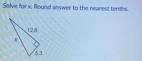 Solve for x. Round answer to the nearest tenths.