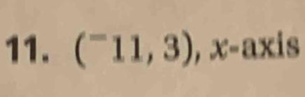 (^-11,3),x-axis