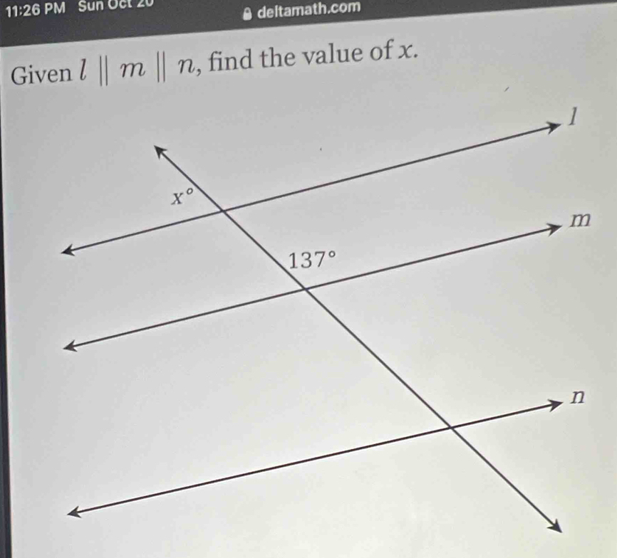 11:26 PM Sun Oct 20
deltamath.com
Given l||m||n , find the value of x.