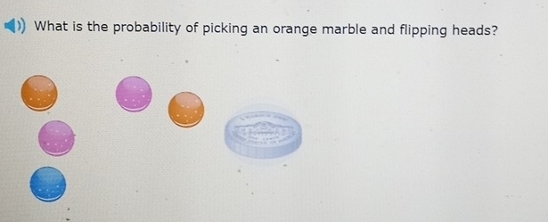 What is the probability of picking an orange marble and flipping heads?