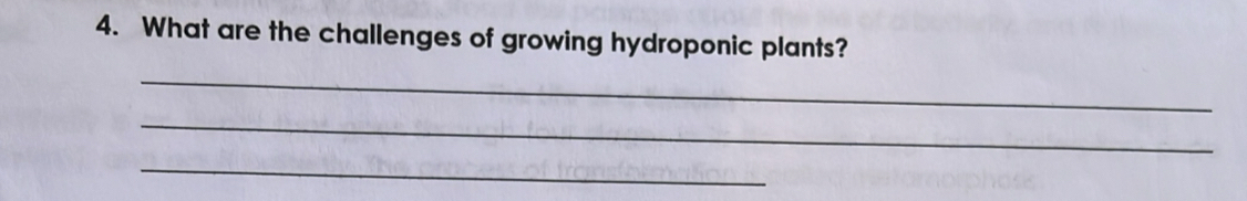 What are the challenges of growing hydroponic plants? 
_ 
_ 
_