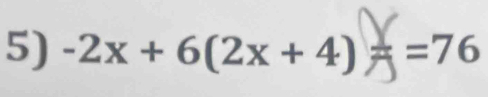 -2x+6(2x+4) ==76