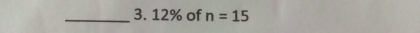 12% of n=15