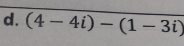 (4-4i)-(1-3i)