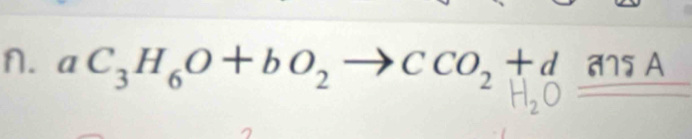 aC_3H_6O+bO_2to CCO_2+d a7s A