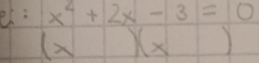 e: x^2+2x-3=0
)(x □