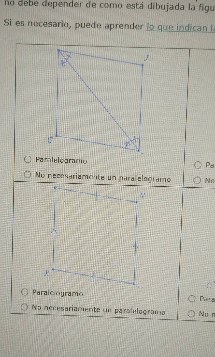 no debe depender de como está dibujada la figu
Si es necesario, puede aprender lo que indican la
Pa
No necesariamente un paralelogramo
No
C
Para
No necesariamente un paralelogramo
No n