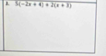 1 overline 5(-2x+4)+2(x+3)