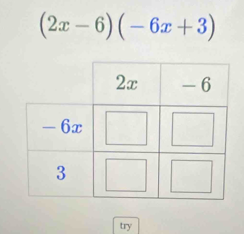 (2x-6)(-6x+3)
try