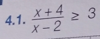  (x+4)/x-2 ≥ 3