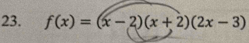 f(x)=(x-2)(x+2)(2x-3)