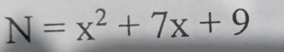 N=x^2+7x+9