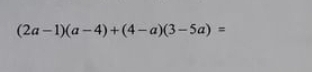 (2a-1)(a-4)+(4-a)(3-5a)=