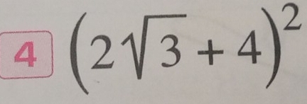 4 (2sqrt(3)+4)^2