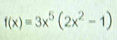 f(x)=3x^5(2x^2-1)