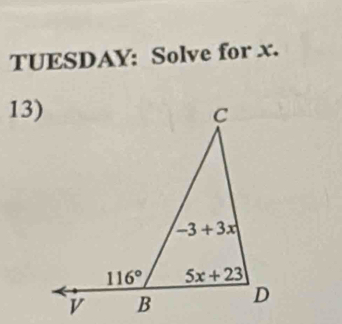 TUESDAY: Solve for x.
13)