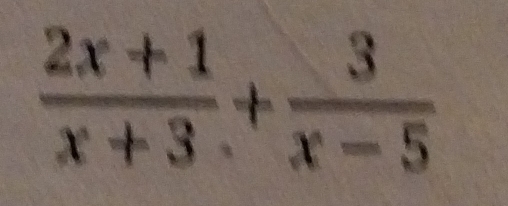  (2x+1)/x+3 + 3/x-5 